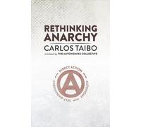 Carlos Taibo Rethinking Anarchy (Tascabile)