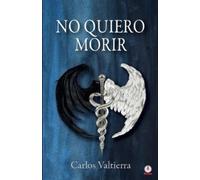 Carlos Valtierra No quiero morir (Tascabile)