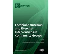 Carlos Vasconce Combined Nutrition and Exercise Interventions (Copertina rigida)