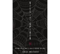 Carlos Whittaker Kill the Spider (Tascabile)