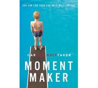 Moment Maker: You Can Live Your Life or It Will Live You