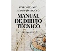 Carlos Wilfredo Guillén Manual de Dibujo Técnico (Tascabile)