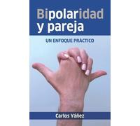 Carlos Yáñez Bipolaridad y pareja (Tascabile)