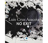 Carlosa Aguilera Luis Cruz Azaceta: No Exit (Tascabile)