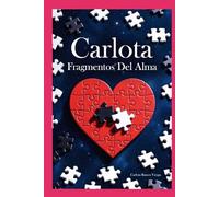Carlota, Fragmentos Del Alma: Libro de Poemas