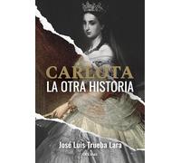 Carlota: La Otra Historia