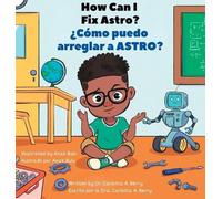 Carlotta A Berr How Can I Fix ASTRO?/¿Cómo puedo arreglar a A (Copertina rigida)