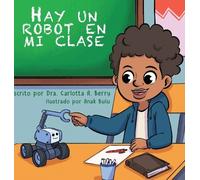 Carlotta A Berry Hay un Robot en mi Clase (Copertina rigida) ¡Hay Un Robot