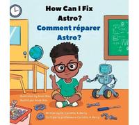 Carlotta A Berry How Can I Fix ASTRO?/Comment réparer ASTRO? (Copertina rigida)