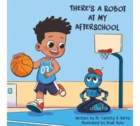 Carlotta A Berry There's a Robot at my Afterschool (Tascabile) There's a Robot