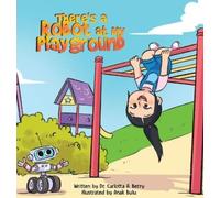 Carlotta A Berry There's a Robot at my Playground (Copertina rigida)