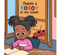 Carlotta A Berry There's a Robot in my Closet (Copertina rigida)