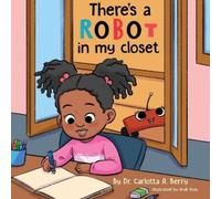 Carlotta A Berry There's a Robot in my Closet (Tascabile) There's a Robot