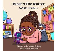 Carlotta A Berry What's the Matter with Orbit? (Tascabile) Robot Explorations