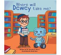Carlotta A Berry Where will Dewey take me? (Copertina rigida) Robot Explorations