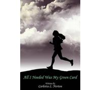 Carlotta L. Norton All I Needed was My Green Card (Tascabile)