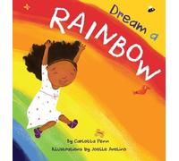 Carlotta Penn Dream A Rainbow (Copertina rigida)