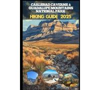 CARLSBAD CAVERNS & GUADALUPE MOUNTAINS NATIONAL PARKS HIKING GUIDE 2025