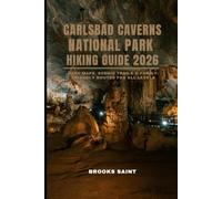 CARLSBAD CAVERNS NATIONAL PARK HIKING GUIDE 2026: EASY MAPS, SCENIC TRAILS & FAMILY-FRIENDLY ROUTES FOR ALL LEVELS