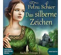 Carlsen,Brigitte - Das silberne Zeichen: Die Aachen-Trilogie Band 3