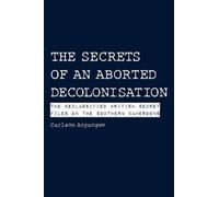 Carlson Anyangwe The Secrets of an Aborted Decolonisation (Tascabile)
