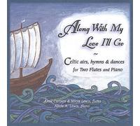 Carlson/Lewis/Lewis - Along With My Love I'll Go: Celtic Airs Hymns & Da