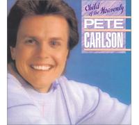 CARLSON, PETE - CHILD OF THE HEAVENLY