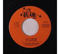 CARLTON HOLLAND - let it be me / blowin' in the wind