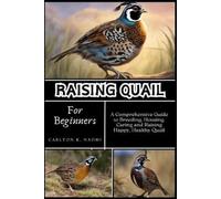 Carlton K Naomi Raising Quail for Beginners (Tascabile)
