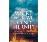 Carlton L Burford Where Will We Spend Eternity (Tascabile)