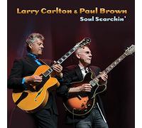 Larry Carlton & Paul Brown Soul Searchin' (CD) Album