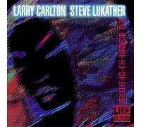 Carlton, Larry/Steve Lukather - No Substitutions-Live In Osaka
