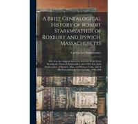 Carlton Lee 186 A Brief Genealogical History of Robert Starkw (Copertina rigida)