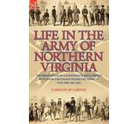 Carlton McCarthy Life in the Army of Northern Virginia (Tascabile)