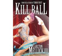 Carlton Mellick III Kill Ball (Tascabile)