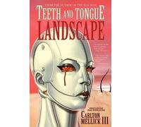 Carlton Mellick III Teeth and Tongue Landscape (Tascabile)