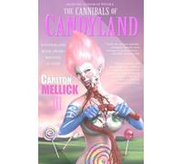 Carlton Mellick III The Cannibals of Candyland (Tascabile)