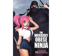 Carlton Mellick III The Morbidly Obese Ninja (Tascabile)