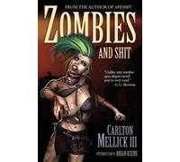 Carlton Mellick III Zombies and Shit (Tascabile)