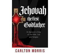 Carlton Morris Jehovah the First God Father (Tascabile)