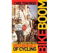 Carlton Reid Bike Boom (Copertina rigida)