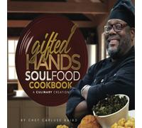 Carluse Baird Gifted Hands Soul Food Cookbook (Tascabile)