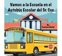 Carluse Baird Vamos a la Escuela en el Autobús Escolar del Sr (Copertina rigida)