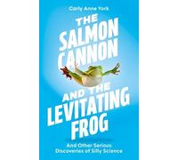 Carly Anne York The Salmon Cannon and the Levitating Frog (Tascabile)