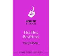 Carly Bloom Hot Hex Boyfriend (Tascabile)