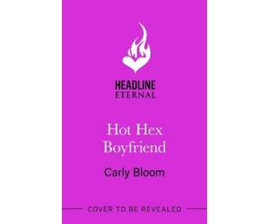 Carly Bloom Hot Hex Boyfriend (Tascabile)