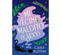 Carly Bloom Mi vecino maldito (y sexy) (Hot Hex Boyfriend) (Tascabile)