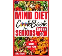 Carly Evelyn Mind Diet Cookbook for Seniors After 60 (Tascabile)