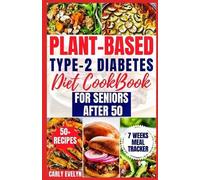 Carly Evelyn Plant-Based Type-2 Diabetes Diet Cookbook for Seniors A (Tascabile)