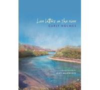 Carly Holmes Love Letters on the River (Copertina rigida)